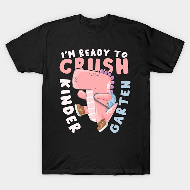 Back To School I'm Ready To Crush Kindergarten T-Shirt by kevenwal